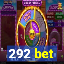 292 bet